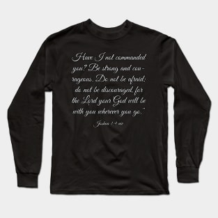 Joshua 1:9 Bible Verse KJV Text Long Sleeve T-Shirt